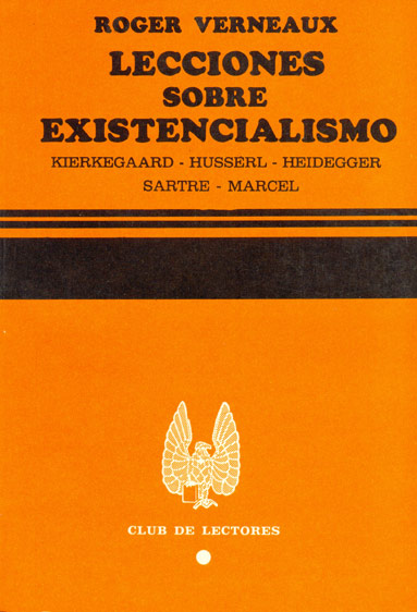 Lecciones sobre existencialismo - Kierkegaard, Husserl, Heidegger, Sartre, Marcel